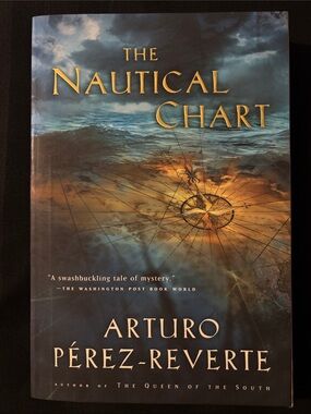 “The Nautical Chart” by Spanish Lit Author Arturo Pérez-Reverte - Paperback Book
